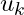 u_k